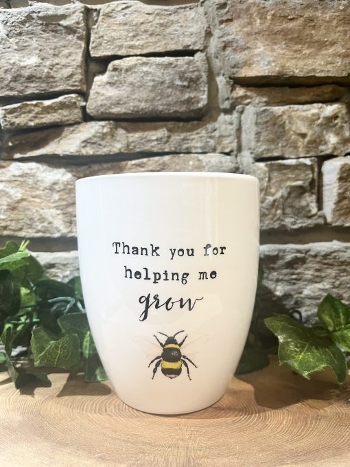 Thank You For Helping Me Grow Ceramic Plant Pot